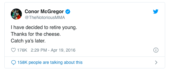 Conor McGregor said he was retiring in 2016. And 2019. And 2020. 