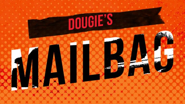 Dougie’s Friday mailbag (potential fights, mythical matchups, judging the judges)