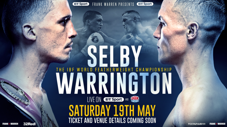 Lee Selby-Josh Warrington set for May 19 in Leeds, England