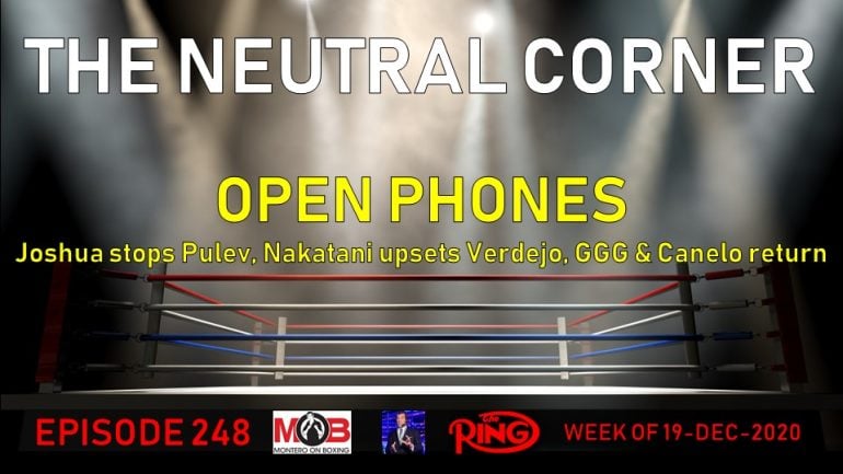 The Neutral Corner, ep. 248 Recap (Joshua stops Pulev, Nakatani upsets Verdejo, Golovkin and Canelo return)