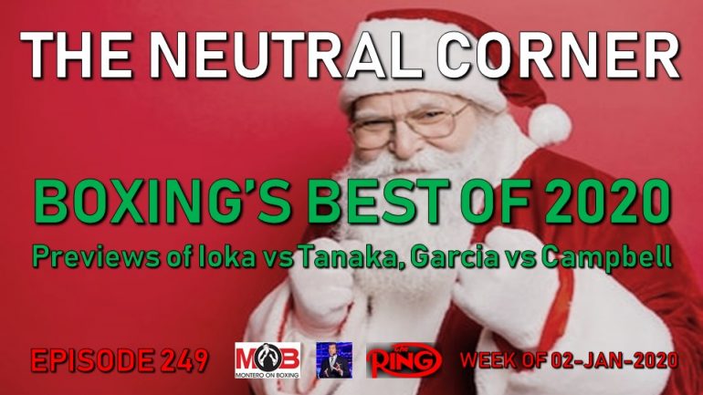 The Neutral Corner, Ep. 249 Recap (Best of 2020, Previews of Ioka-Tanaka, Garcia-Campbell)