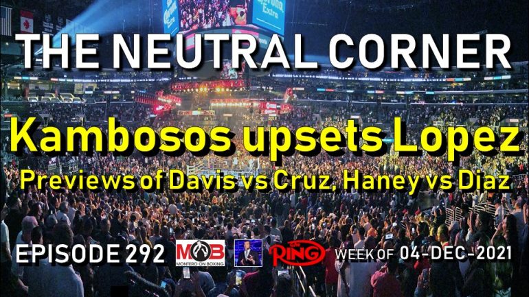 The Neutral Corner: Episode 292 – Kambosos upsets Lopez, Fulton edges Figueroa and much more
