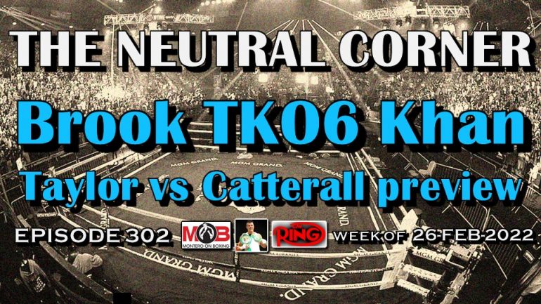 The Neutral Corner: Episode 302 – Brook TKO6 Khan, Taylor-Catterall preview and more
